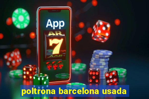 poltrona barcelona usada